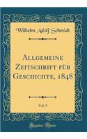 Allgemeine Zeitschrift Für Geschichte, 1848, Vol. 9 (Classic Reprint)