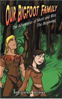 Our Bigfoot Family: The Adventures of Mark and Rita: The Beginning(English)