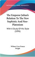 Emperor Julian's Relation To The New Sophistic And Neo-Platonism