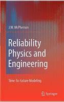 Reliability Physics and Engineering: Time-To-Failure Modeling: Time-to-failure Modeling