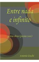 Entre Nada E Infinito Y Otras Obras (poesias 2001)