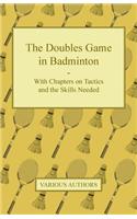 Doubles Game in Badminton - With Chapters on Tactics and the Skills Needed