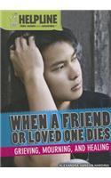 When a Friend or Loved One Dies