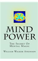 Mind Power: The Secret of Mental Magic