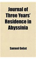 Journal of Three Years' Residence in Abyssinia