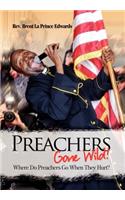 Preachers Gone Wild!: Where Do Preachers Go When They Hurt?