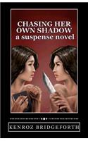 Chasing Her Own Shadow