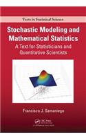 Stochastic Modeling and Mathematical Statistics: A Text for Statisticians and Quantitative Scientists(Chapman & Hall/CRC Texts in Statistical Science)