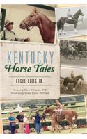 KENTUCKY HORSE TALES