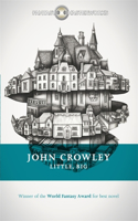 Little, Big: (Fantasy Masterworks)