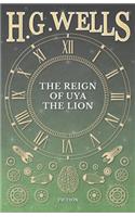 The Reign of Uya the Lion