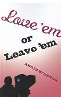 Love 'Em or Leave 'Em