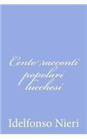 Cento racconti popolari lucchesi