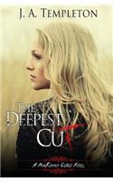 The Deepest Cut