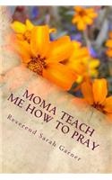 Moma Teach me how to Pray: Christian Children Book