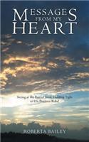 Messages from My Heart: Sitting at the Feet of Jesus, Holding Tight to His Precious Robe!
