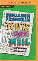 Benjamin Franklin: You've Got Mail