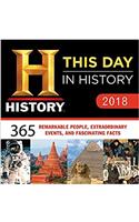 History Channel This Day in History 2018 Calendar: 365 Remarkable People, Extraordinary Events, and Fascinating Facts