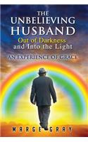 The Unbelieving Husband Out of Darkness and Into the Light: An Experience of Grace