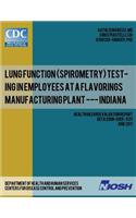 Lung Function (Spirometry) Testing in Employees at a Flavorings Manufacturing Plant --- Indiana