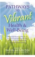 Pathways to Vibrant Health & Well-Being