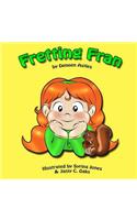 Fretting Fran: (A story of learning Emotional self-regulation)