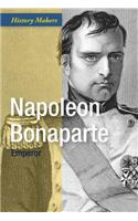 Napoleon Bonaparte: Emperor: (History Makers)