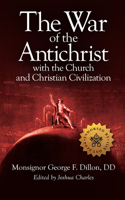 War of the Antichrist with the Church and Christian Civilization
