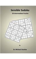 Sensible Sudoku: 50 Intermediate Puzzles