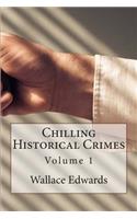 Chilling Historical Crimes: Volume 1(English)