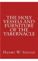 Holy Vessels and Furniture of the Tabernacle