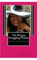 The Woman Struggling Within: Overcoming Fear, Low Self-Esteem, Identity Crisis, and More