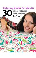 30 Stress Relieving Vivid Patterns To Color: Coloring Books For Adults(6 Coloring Books for Adults)