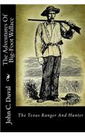 The Adventures of Big-Foot Wallace: The Texas Ranger and Hunter