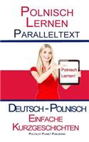 Polnisch Lernen - Paralleltext - Einfache Kurzgeschichten (Deutsch - Polnisch) Bilingual