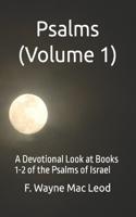 Psalms (Volume 1): A Devotional Look at Books 1-2 of the Psalms of Israel(12 Light to My Path Devotional Commentaries)