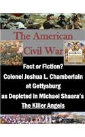 Fact or Fiction? Colonel Joshua L. Chamberlain at Gettysburg as Depicted in Michael Shaara's 