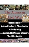 Fact or Fiction? Colonel Joshua L. Chamberlain at Gettysburg as Depicted in Michael Shaara's 