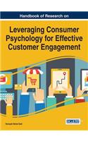 Handbook of Research on Leveraging Consumer Psychology for Effective Customer Engagement