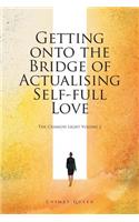 Getting onto the Bridge of Actualising Self-full Love: The Crimson Light Volume 2