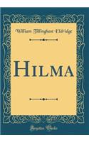 Hilma (Classic Reprint)