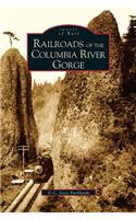 Railroads of the Columbia River Gorge