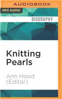 Knitting Pearls: Writers Writing about Knitting