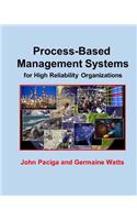Process-Based Management Systems for High Reliability Organizations