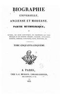 Biographie Universelle, Ancienne et Moderne, Partie Mythologique - Tome 55