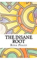 The Insane Root