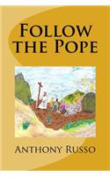 Follow the Pope