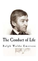 The Conduct of Life: Ralph Waldo Emerson