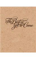 The Best is Yet to Come Corkbord Background, Inspiration Notebook, Dot Grid Journal, Blank Notebook No lined, Graph Paper, 8" x 10", 120 Page: Inspiring your ideas and tips for hand lettering your own way to beautiful works and life