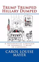 Trump Trumped Hillary Dumped